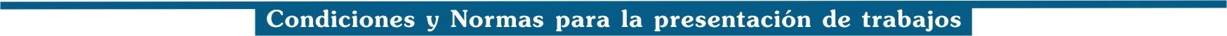 Condiciones y Normas para la presentación de trabajos